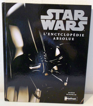 STAR WARS - L'Encyclopédie Absolue