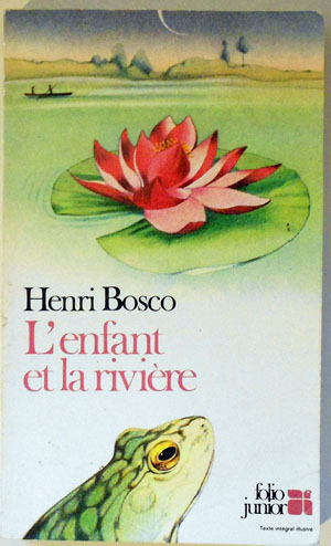 Henri Bosco - L'enfant et la rivière