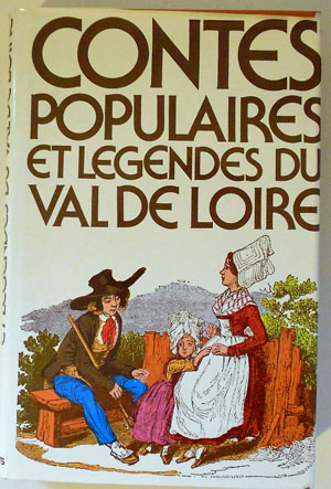 Contes Populaires et Légendes du Val de Loire